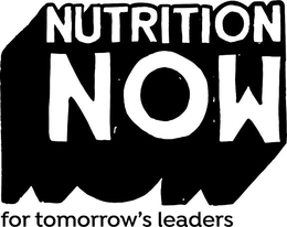 NUTRITION NOW FOR TOMORROW'S LEADERS trademark