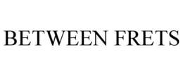 BETWEEN FRETS trademark