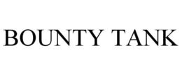 BOUNTY TANK trademark