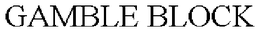 GAMBLE BLOCK trademark