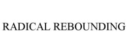 RADICAL REBOUNDING trademark