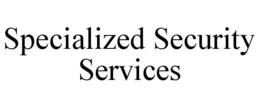 SPECIALIZED SECURITY SERVICES trademark