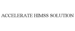 ACCELERATE HIMSS SOLUTION trademark