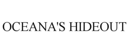 OCEANA'S HIDEOUT trademark