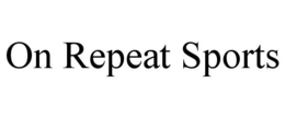 ON REPEAT SPORTS trademark