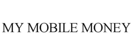 MY MOBILE MONEY trademark
