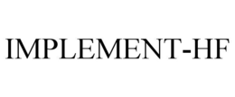 IMPLEMENT-HF trademark