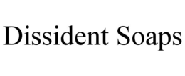DISSIDENT SOAPS trademark
