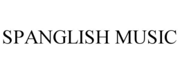 SPANGLISH MUSIC trademark