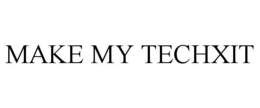 MAKE MY TECHXIT trademark