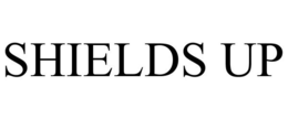 SHIELDS UP trademark