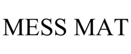 MESS MAT trademark