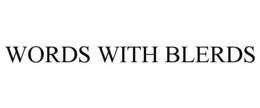 WORDS WITH BLERDS trademark