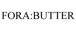 FORA:BUTTER trademark