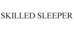 SKILLED SLEEPER trademark