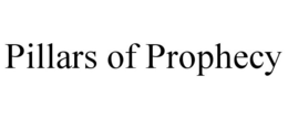 PILLARS OF PROPHECY trademark