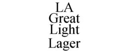 LA GREAT LIGHT LAGER trademark