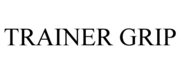 TRAINER GRIP trademark