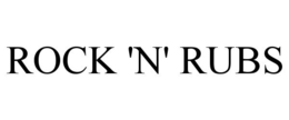 ROCK 'N' RUBS trademark