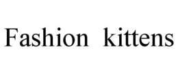 FASHION KITTENS trademark
