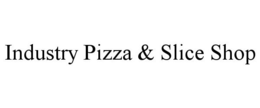 INDUSTRY PIZZA & SLICE SHOP trademark