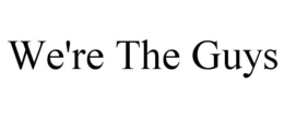 WE'RE THE GUYS trademark