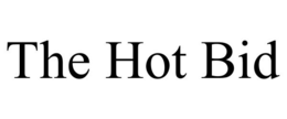 THE HOT BID trademark