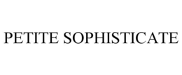 PETITE SOPHISTICATE trademark