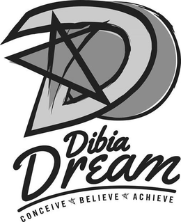 D DIBIA DREAM CONCEIVE BELIEVE ACHIEVE trademark