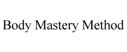 BODY MASTERY METHOD trademark