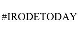 #IRODETODAY trademark