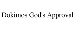 DOKIMOS GOD'S APPROVAL trademark