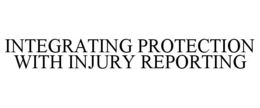 INTEGRATING PROTECTION WITH INJURY REPORTING trademark
