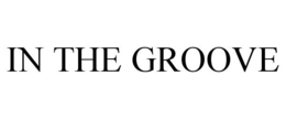 IN THE GROOVE trademark