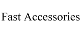 FAST ACCESSORIES trademark