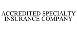 ACCREDITED SPECIALTY INSURANCE COMPANY trademark