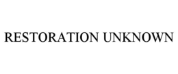 RESTORATION UNKNOWN trademark