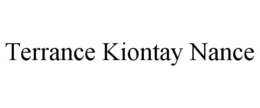 TERRANCE KIONTAY NANCE trademark