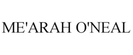ME'ARAH O'NEAL trademark