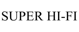 SUPER HI-FI trademark