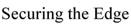SECURING THE EDGE trademark