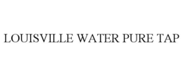 LOUISVILLE WATER PURE TAP trademark