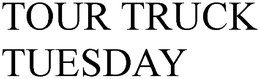 TOUR TRUCK TUESDAY trademark