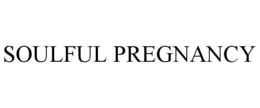 SOULFUL PREGNANCY trademark