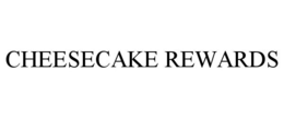 CHEESECAKE REWARDS trademark