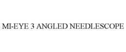 MI-EYE 3 ANGLED NEEDLESCOPE trademark