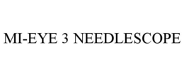 MI-EYE 3 NEEDLESCOPE trademark