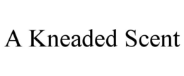 A KNEADED SCENT trademark