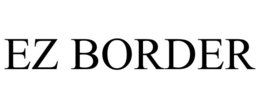 EZ BORDER trademark