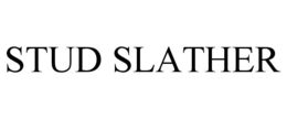 STUD SLATHER trademark